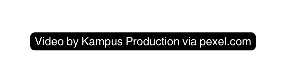 Video by Kampus Production via pexel com
